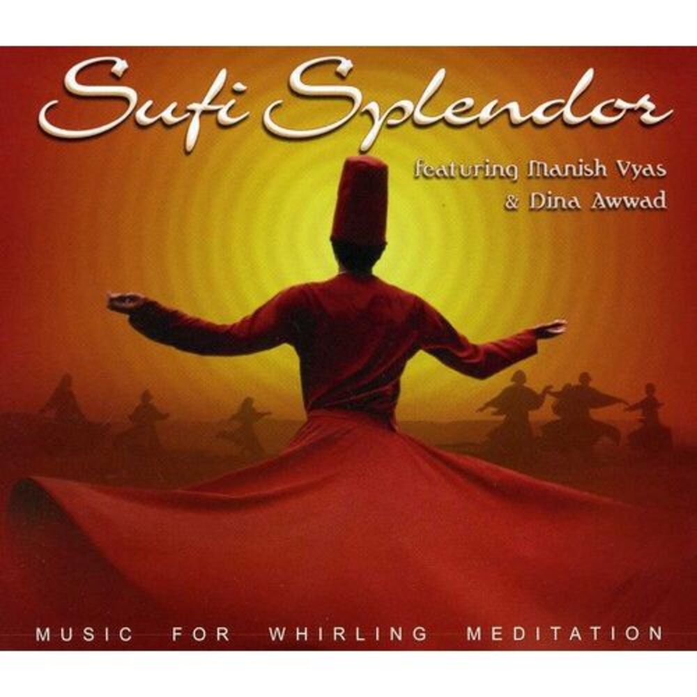Sufi Splendor - Sufi Splendor: Music for Whirling Meditation CD